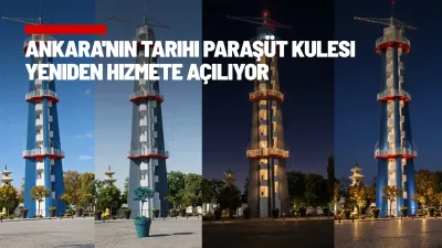 Ankara'nın tarihi Paraşüt Kulesi yeniden hizmete açılıyor