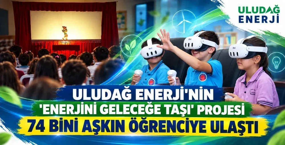 Uludağ Enerji’nin ‘Enerjini Geleceğe Taşı’ projesi 74 bini aşkın öğrenciye ulaştı